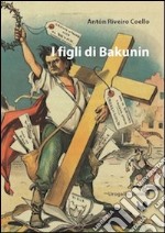 I figli di Bakunin libro