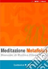 Meditazione metafisica. Manuale di pratica filosofica libro di Berra Lodovico E.