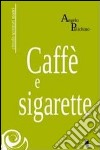 Caffè e sigarette libro