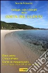Spiagge, cale e borghi della costa del Cilento libro di Pellecchia Roberto