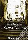 Il muro dell'apparenza libro di Campolongo Sabrina