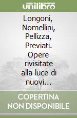 Longoni, Nomellini, Pellizza, Previati. Opere rivisitate alla luce di nuovi approfondimenti sulla tecnica pittorica. Ediz. illustrata libro