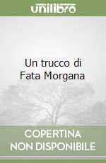 Un trucco di Fata Morgana libro