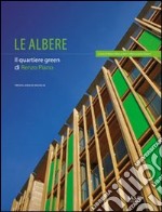 Le albere. Il quartiere green di Renzo Piano libro