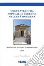 Confraternite, ospedali e benefici nell'età moderna. Atti del II colloquio di studi storici sulla Calabria ultra libro