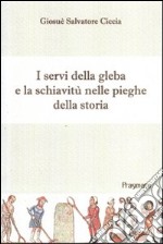 I servi della gleba nelle pieghe della storia libro