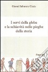 I servi della gleba nelle pieghe della storia libro