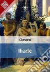 Iliade. E-book. Formato EPUB libro di Omero