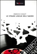 Le strane lingue dell'amore libro