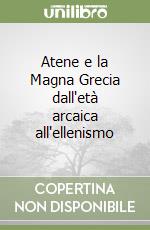 Atene e la Magna Grecia dall'età arcaica all'ellenismo libro