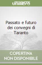 Passato e futuro dei convegni di Taranto libro