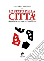 Lo stato della città. Napoli e la sua area metropolitana libro