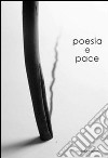 Poesia e pace. La pace nelle tradizioni poetiche del mondo. Ediz. multilingue libro