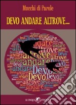 Devo andare altrove... libro