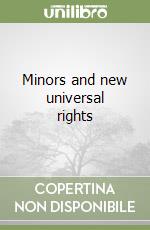 Minors and new universal rights libro