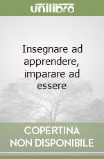 Insegnare ad apprendere, imparare ad essere