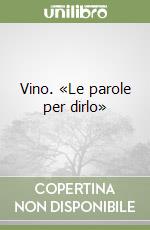 Vino. «Le parole per dirlo» libro