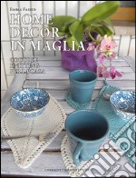 Home decor in maglia. Coccole knitting per la casa libro