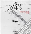 Galleria 43. Fotografia (2006-2008). Ediz. illustrata libro