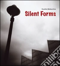 Silent forms. Ediz. illustrata