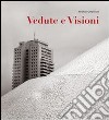 Vedute e visioni. Ediz. italiana, inglese e spagnola libro di Cingolani Franco