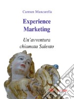 Experience marketing, un'avventura chiamata Salento libro