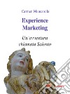 Experience marketing, un'avventura chiamata Salento libro