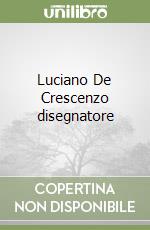 Luciano De Crescenzo disegnatore libro