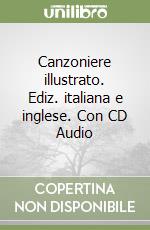 Canzoniere illustrato. Ediz. italiana e inglese. Con CD Audio