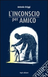 L'inconscio per amico