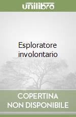 Esploratore involontario libro