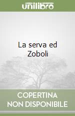 La serva ed Zoboli libro