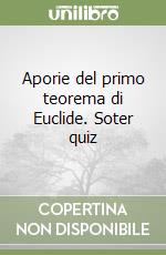 Aporie del primo teorema di Euclide. Soter quiz