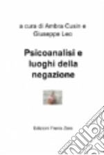 Psicoanalisi e luoghi della negazione libro