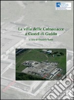 La villa delle Colonnacce a Castel di Guido libro