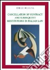 Cancellation of contract and subsequent restitution in italian law libro