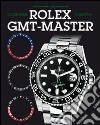 Collezionare Rolex GMT Master. Ediz. italiana e inglese libro