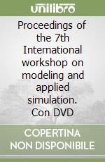 Proceedings of the 7th International workshop on modeling and applied simulation. Con DVD