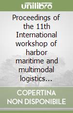 Proceedings of the 11th International workshop of harbor maritime and multimodal logistics modeling & simulation. Con DVD