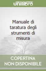 Manuale di taratura degli strumenti di misura libro