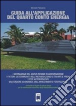 Guida all'applicazione del quarto conto energia. Con CD-ROM libro