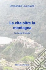 La vita oltre la montagna. Ricordi e attività di Roghudi prima della diaspora