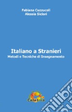 Italiano a stranieri. Metodi e tecniche di insegnamento libro