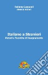 Italiano a stranieri. Metodi e tecniche di insegnamento libro