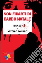 Non fidarti di Babbo Natale libro