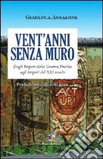 Vent'anni senza muro. Dagli imperi della guerra fredda agli imperi del XX secolo libro