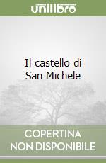 Il castello di San Michele libro