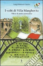 I volti di villa Margherita. Pillole di storia catanzarese libro