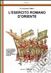L'esercito romano d'Oriente. Da Giustiniano ai Comneni libro