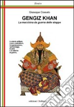 Gengiz Khan. La macchina da guerra delle steppe libro